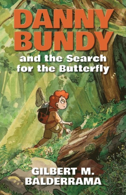 Gilbert M. Balderrama - Danny Bundy and the Search for the Butterfly, E-bok