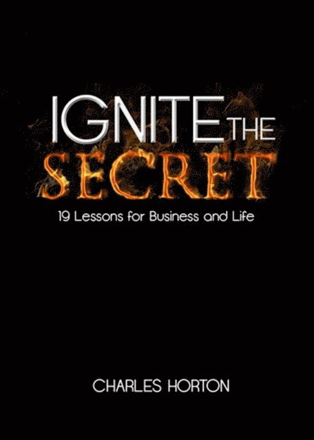Charles Horton - Ignite the Secret, E-bok