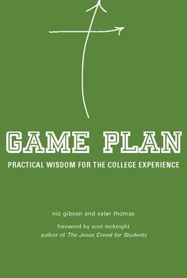 Nic Gibson, Syler Thomas - Game Plan: Practical Wisdom for the College Experience, Häftad