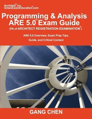 Gang Chen - Programming & Analysis (PA) ARE 5.0 Exam Guide (Architect Registration Examination), Häftad