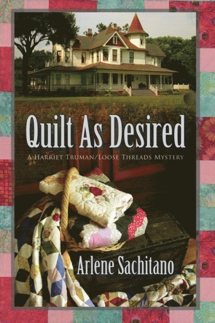 Arlene Sachitano - Quilt as Desired, E-bok