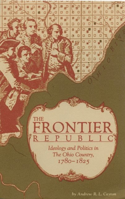 Andrew R. L Cayton - Frontier Republic, E-bok