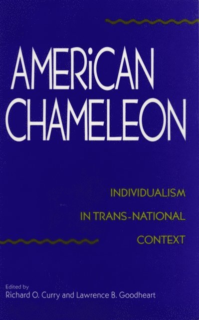 Lawrence B. Goodheart, Richard O. Curry - American Chameleon, E-bok
