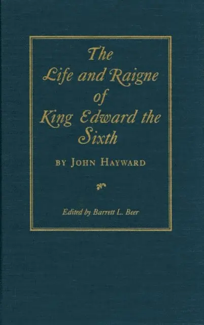John Hayward, Barrett L. Beer - Life and Raigne of King Edward the Sixth, E-bok. Tillgänglighet: Lägg i varukorg