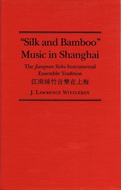 J. Lawrence Witzleben - Silk and Bamboo Music in Shanghai, E-bok