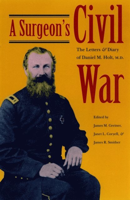 James R. Smither, Janet L. Coryell, James M. Greiner - Surgeon's Civil War, E-bok