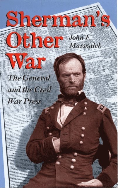 John F. Marszalek - Sherman's Other War, E-bok