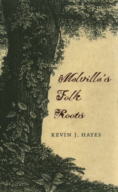 Kevin J. Hayes - Melville's Folk Roots, E-bok
