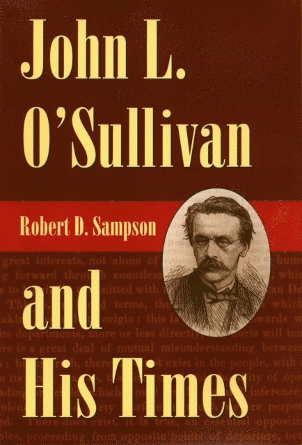 Robert D. Sampson - John L. O'Sullivan and His Times, E-bok