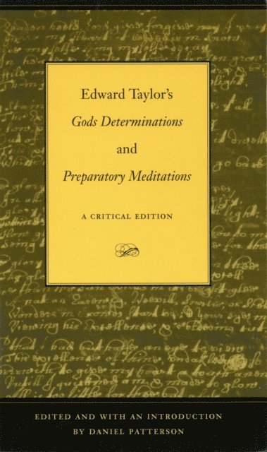 Daniel Patterson - Edward Taylor's Gods Determinations and Preparatory Meditations, E-bok