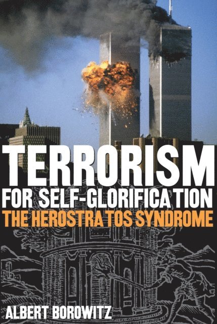 Albert Borowitz - Terrorism For Self-Glorification, E-bok