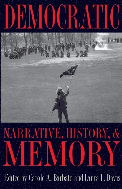 Laura L. Davis, Carole A. Barbato - Democratic Narrative, History, and Memory, E-bok