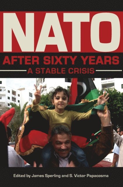 S. Victor Papacosma, James Sperling - NATO after Sixty Years, E-bok
