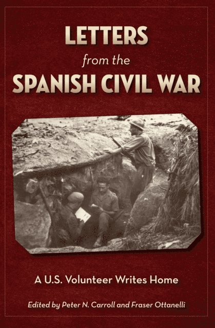Fraser Ottanelli, Peter N. Carroll - Letters from the Spanish Civil War, E-bok