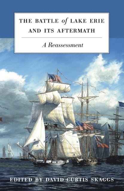 David Curtis Skaggs - Battle of Lake Erie and Its Aftermath, E-bok