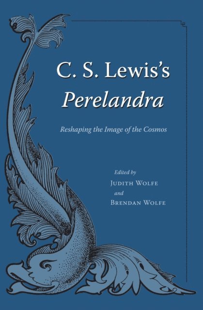 Judith Wolfe, Brendan Wolfe - C. S. Lewis's Perelandra, E-bok