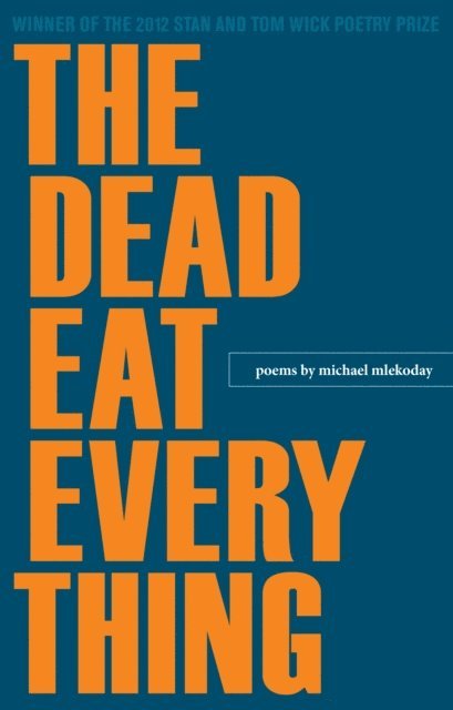 Michael Mlekoday - Dead Eat Everything, E-bok