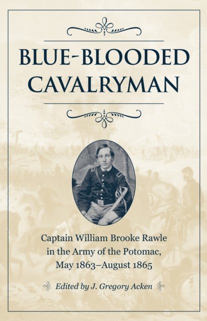 J. Gregory Acken - Blue-Blooded Cavalryman, E-bok