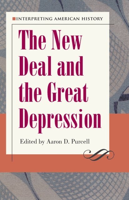 Aaron D. Purcell - Interpreting American History:  The New Deal and the Great Depression, E-bok