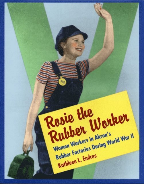 Kathleen L. Endres - Rosie the Rubber Worker, E-bok