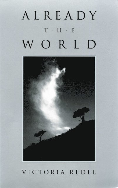 Victoria Redel - Already the World, E-bok