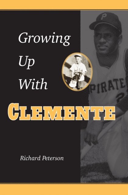 Richard Peterson - Growing Up with Clemente, E-bok