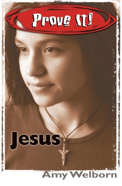 Amy Welborn - Prove It! Jesus, E-bok