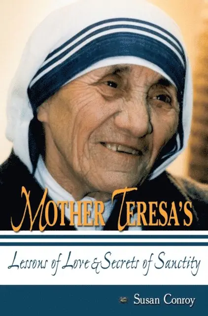 Susan Conroy - Mother Teresa's Lessons of Love and Secrets of Sanctity, E-bok. Tillgänglighet: Lägg i varukorg