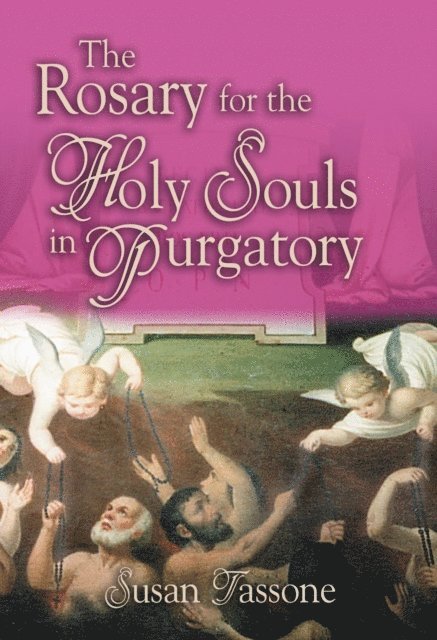 Susan Tassone - Rosary for the Holy Souls in Purgatory, E-bok