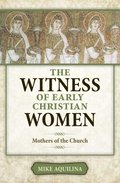 Witness of Early Christian Women