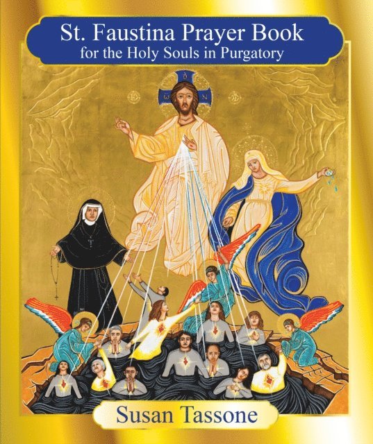 Susan Tassone - St. Faustina Prayer Book for the Holy Souls in Purgatory, E-bok