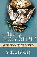 Fr Mitch Pacwa S J - Holy Spirit, Häftad