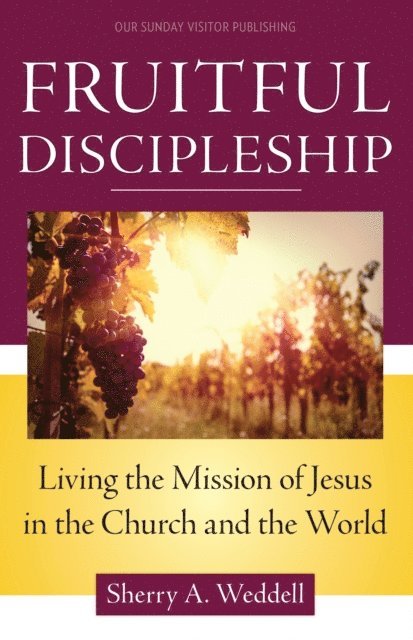 Sherry A. Weddell - Fruitful Discipleship, Häftad