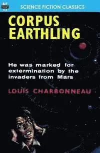 Louis Charbonneau - Corpus Earthling, Häftad. Tillgänglighet: Lägg i varukorg