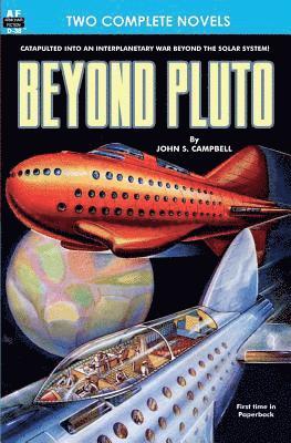 Thomas N. Scortia, John S. Campbell - Beyond Pluto & Artery of Fire, Häftad