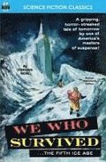 We Who Survived (the Fifth Ice Age)