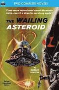 The Wailing Asteroid & The World that Couldn't Be