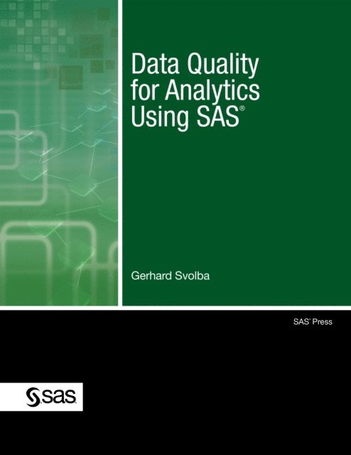 Gerhard Svolba - Data Quality for Analytics Using SAS, E-bok
