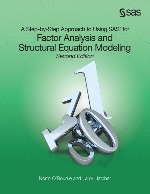 Larry Hatcher, Norm O'Rourke - Step-by-Step Approach to Using SAS for Factor Analysis and Structural Equation Modeling, Second Edition, E-bok