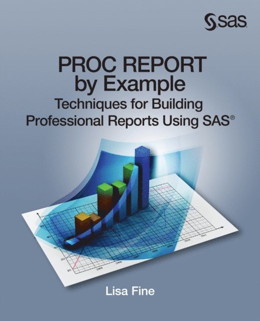 Lisa Fine - PROC REPORT by Example, E-bok