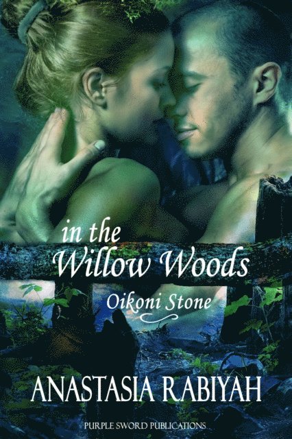 Anastasia Rabiyah - In the Willow Woods: Oikoni Stone, E-bok