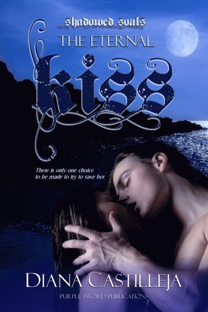 Diana Castilleja - Eternal Kiss, E-bok