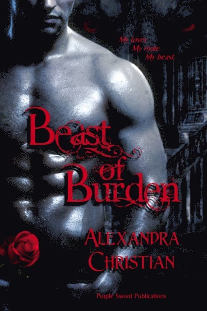 Alexandra Christian - Beast of Burden, E-bok