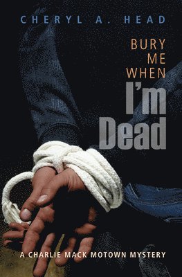 Cheryl A. Head - Bury Me When I'm Dead, Häftad