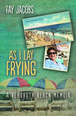 Fay Jacobs - As I Lay Frying: A Rehoboth Beach Memoir, Häftad. Tillgänglighet: Lägg i varukorg