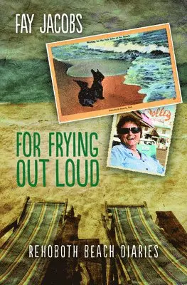 Fay Jacobs - For Frying Out Loud: Rehoboth Beach Diaries, Häftad. Tillgänglighet: Lägg i varukorg