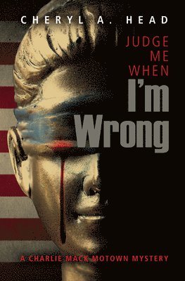 Cheryl A. Head - Judge Me When I'm Wrong, Häftad
