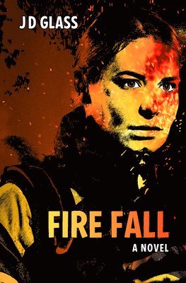 Jd Glass - Fire Fall, Häftad