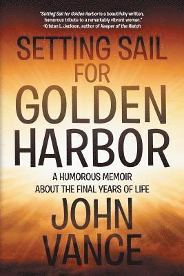 John Vance - Setting Sail for Golden Harbor, Häftad