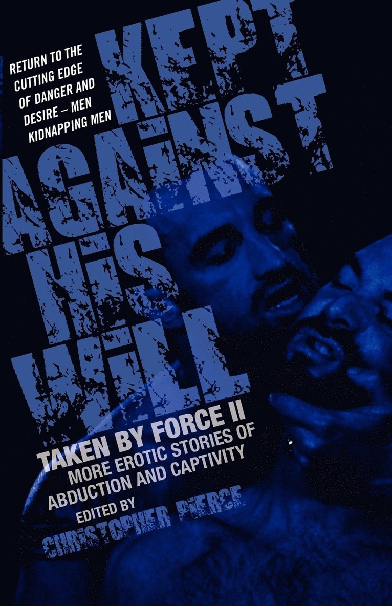 Christopher Pierce, Christopher Pierce - Kept Against His Will: Taken By Force Ii, Häftad